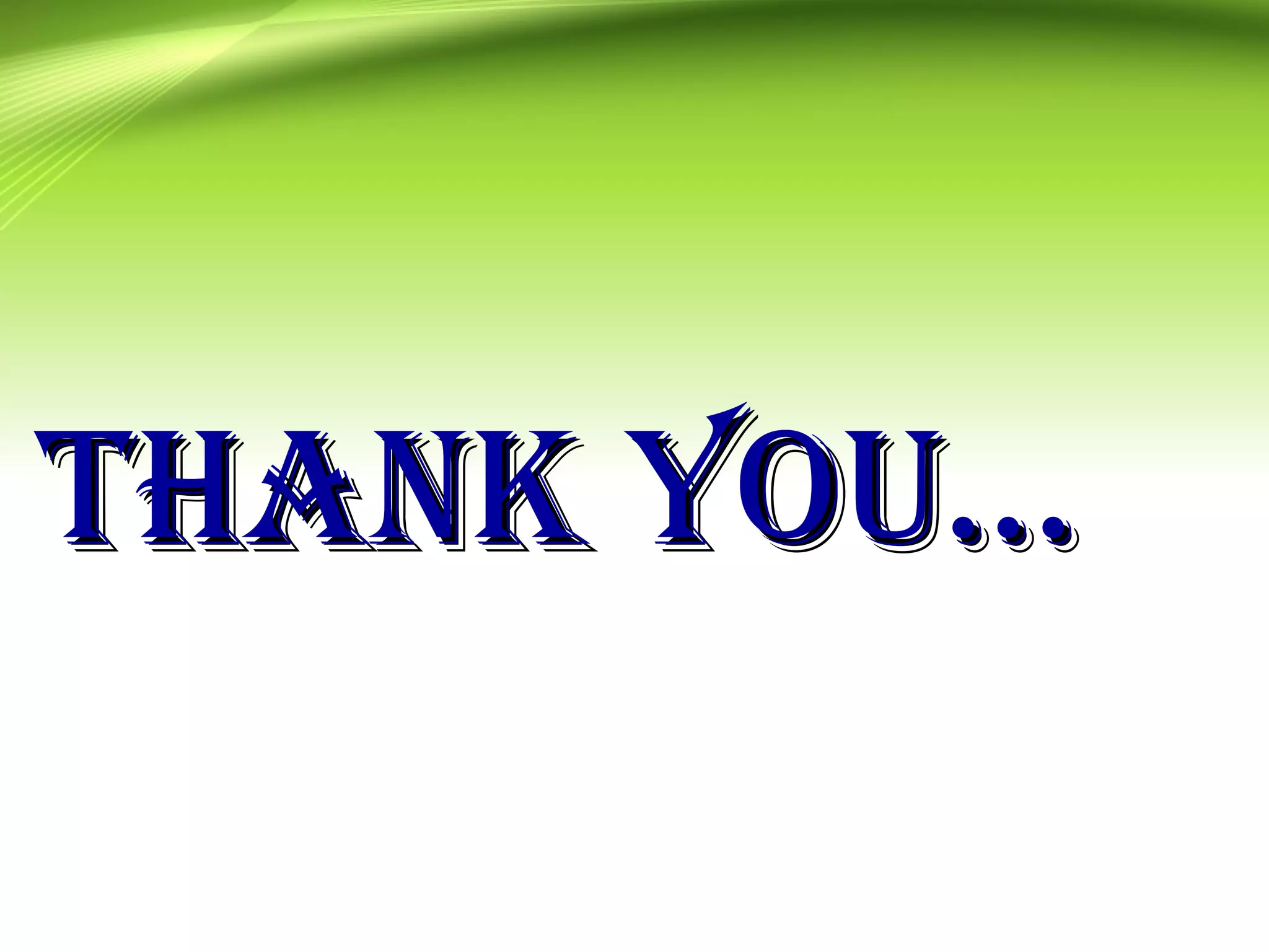 THANK YOU...THANK YOU...
 