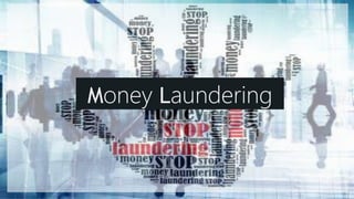 Money Laundering
 