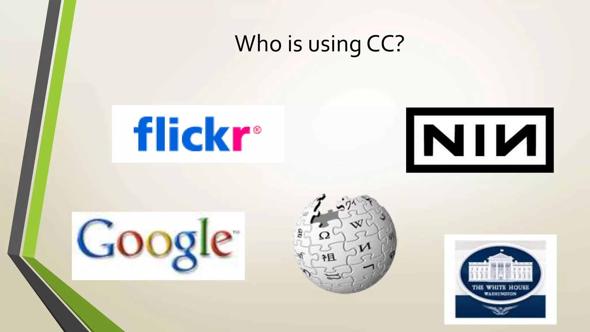 Who is using CC?
 
