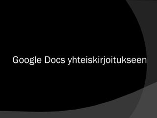 Google Docs yhteiskirjoitukseen 