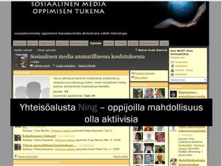 Yhteisöalusta  Ning  – oppijoilla mahdollisuus olla aktiivisia 