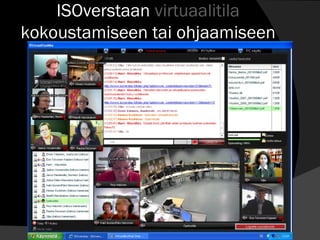 ISOverstaan  virtuaalitila  kokoustamiseen tai ohjaamiseen 