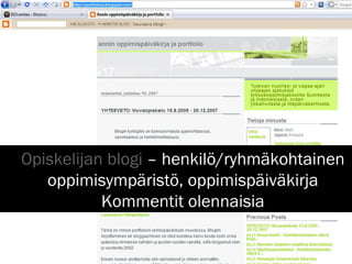 Opiskelijan blogi  – henkilö/ryhmäkohtainen oppimisympäristö, oppimispäiväkirja Kommentit olennaisia 
