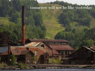 tomorrow will not be like yesterday
 
