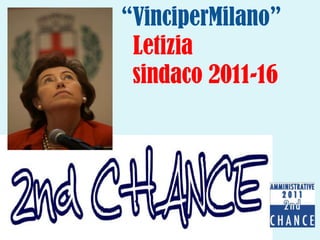 “VinciperMilano” Letizia          s    sindaco 2011-16 