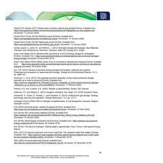 Global CCS Institute (2017) Global costs of carbon capture and storage [Online]. Available from:
https://www.globalccsinstitute.com/archive/hub/publications/201688/global-ccs-cost-updatev4.pdf
(Accessed: 13 January 2020).
Global Petrol Prices (2019a) Electricity prices [Online]. Available from:
https://www.globalpetrolprices.com/electricity_prices/ (Accessed: 15 January 2020).
Global Petrol Prices (2019b) Natural gas prices [Online]. Available from:
https://www.globalpetrolprices.com/natural_gas_prices/ (Accessed: 15 January 2020).
Godula-Jopek, A., Jehle, W., and Wellnitz, J. (2012) Hydrogen storage technologies. New Materials,
Transport, and Infrastructure, Weinheim, Germany: Wiley-VCH Verlag & Co. KGaA.
Green Tech Media (2018) Siemens tests ammonia as a form of energy storage for renewables
[Online]. Available from: https://www.greentechmedia.com/articles/read/siemens-ammonia-hydrogen-
energy-storage (Accessed: 04 December 2019).
Green Tech Media (2020) Marine sector turns to ammonia to decarbonize shipping [Online]. Available
from: https://www.greentechmedia.com/articles/read/marine-sector-looks-to-ammonia-to-decarbonize-
shipping (Accessed: 05 October 2020).
Gur, T.M. (2018) ‘Review of electrical energy storage technologies, materials and systems:
Challenges and prospects for large-scale grid storage’, Energy and Environmental Science, 10 (1),
pp. 2696–767.
Hochman, G., et al. (2019) The potential economic feasibility of direct electrochemical nitrogen
reduction as a route to ammonia [Online]. Available from:
https://chemrxiv.org/articles/The_Potential_Economic_Feasibility_of_Direct_Electrochemical_Nitrogen
_Reduction_as_a_Route_to_Ammonia/9894437 (Accessed: 11 February 2020).
Holland, H.D. and Turekian, K.K. (2005) Treatise on geochemistry, Boston, MA: Elsevier.
Holleman, A.F. and Wiberg, E. (2001) Inorganic chemistry, San Diego, CA: UCSD Academic Press.
Horseman, S., Evans, D., Rowley, J., and Chadwick, A. (2019) ‘Underground gas storage. Geology,
technology, planning and regulation’, Energy Resources, 1 (1), pp. 12–13.
Hydrogen Council (2020) Path to hydrogen competitiveness. A cost perspective, Brussels, Belgium:
Hydrogen Council.
ICIS (2020) Ammonia prices, markets & analysis [Online]. Available from:
https://www.icis.com/explore/commodities/chemicals/ammonia/ (Accessed: 24 April 2020).
IEA (2019a) Key world energy statistics [Online]. Available from:
https://webstore.iea.org/download/direct/2831?fileName=Key_World_Energy_Statistics_2019.pdf
(Accessed: 15 January 2020).
IEA (2019b) World Energy Investment 2019 [Online]. Available from: https://webstore.iea.org/world-
energy-investment-2019 (Accessed: 26 October 2019).
IEA (2019c) The future of hydrogen. Seizing today’s opportunities, Paris, France: International Energy
Agency.
IEEE (2017) It’s big and long-lived, and it won’t catch fire: The vanadium redox-flow battery [Online].
Available from: https://spectrum.ieee.org/green-tech/fuel-cells/its-big-and-longlived-and-it-wont-catch-
fire-the-vanadium-redoxflow-battery (Accessed: 14 November 2019).
IIAR (2008) Ammonia data book [Online]. Available from:
http://web.iiar.org/membersonly/PDF/CO/databook_ch2.pdf (Accessed: 04 December 2019).
38
The contents of this paper are the authors’ sole responsibility. They do not necessarily represent the views
of the Oxford Institute for Energy Studies or any of its Members.
 