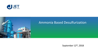 Ammonia Based Desulfurization
September 12th, 2018
 
