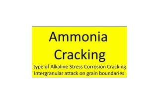 Ammonia SCC based on API 571 Damage Mechanism | PPTX