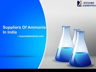 Suppliers Of Ammonia
In India
- mysoreammonia.com
 