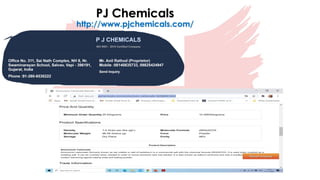 PJ Chemicals
http://www.pjchemicals.com/
 