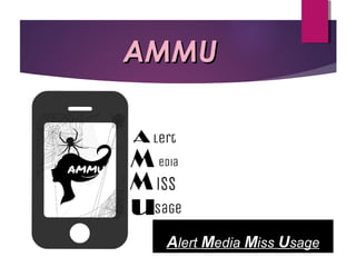 Alert Media Miss Usage
AMMUAMMU
 