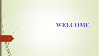 WELCOME
1