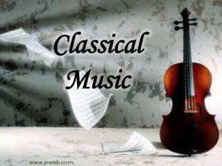 Classical
 Music
 