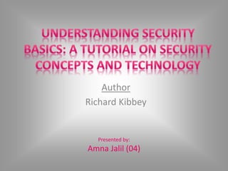 Author
Richard Kibbey
Presented by:
Amna Jalil (04)
 