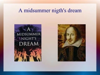 A midsummer nigth's dream
 