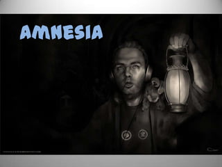 Amnesia
 