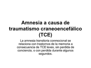 AmnesiaacausadetraumatismocraneoencefáLico(Tce