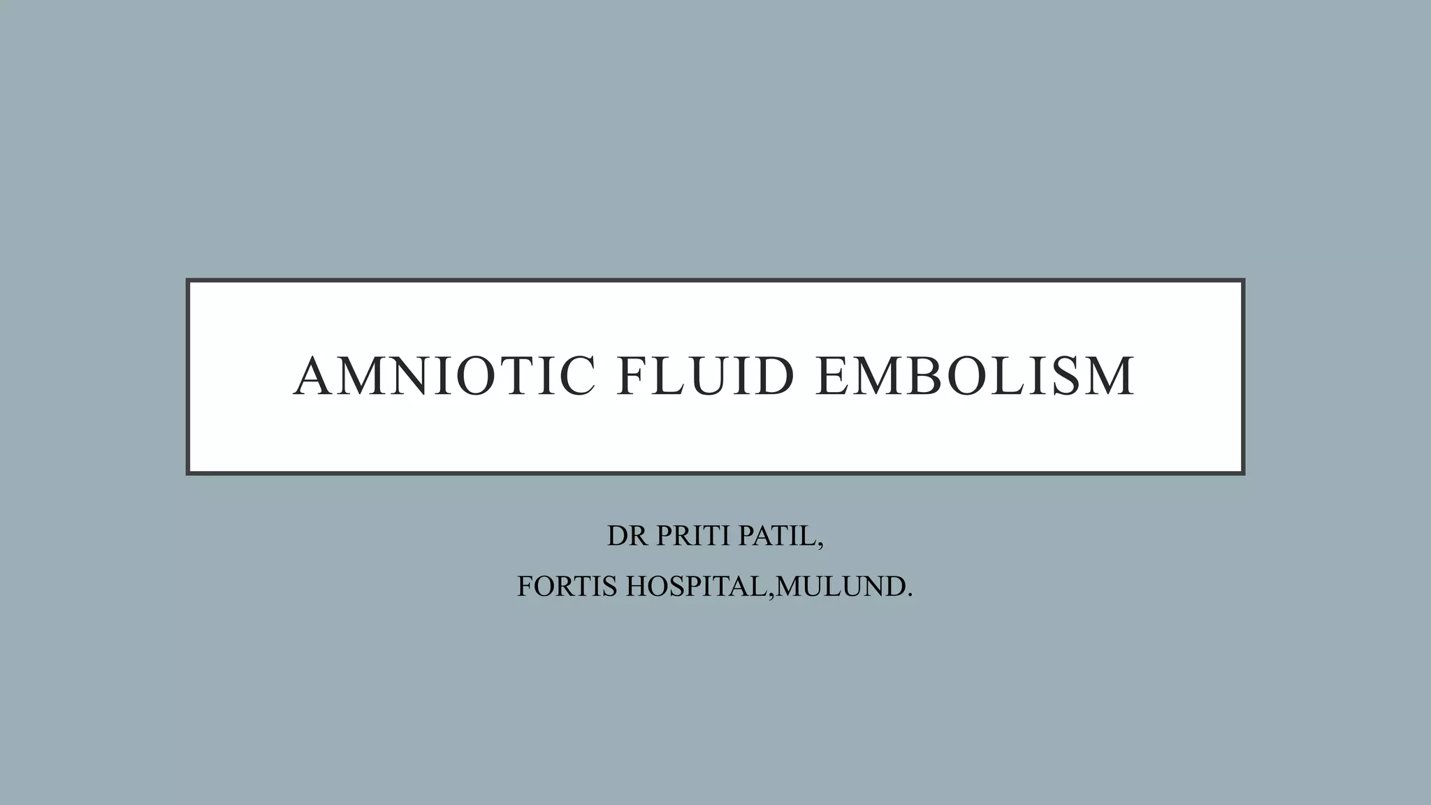 Amniotic fluid embolism | PPTX