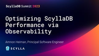 Optimizing ScyllaDB
Performance via
Observability
Amnon Heiman, Principal Software Engineer
 