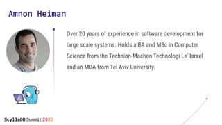 Amnon Heiman
Over 20 years of experience in software development for
large scale systems. Holds a BA and MSc in Computer
S...
