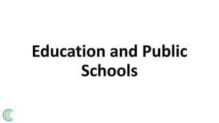 Education and Public
Schools
 
