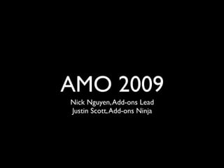 AMO 2009 Nick Nguyen, Add-ons Lead Justin Scott, Add-ons Ninja 