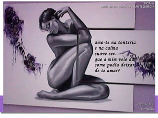 ..
VZ'ArteVZ'Arte
Santi Garcia Canovas | SANTI GARCIASanti Garcia Canovas | SANTI GARCIA
,,,dez14,,III,,,dez14,,III
obrigadaobrigada
amo-te na tonteriaamo-te na tonteria
e na calmae na calma
suave sersuave ser
que a mim veio darque a mim veio dar
como podia deixar ...como podia deixar ...
de te amar?de te amar?
 