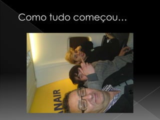 Como tudo começou…