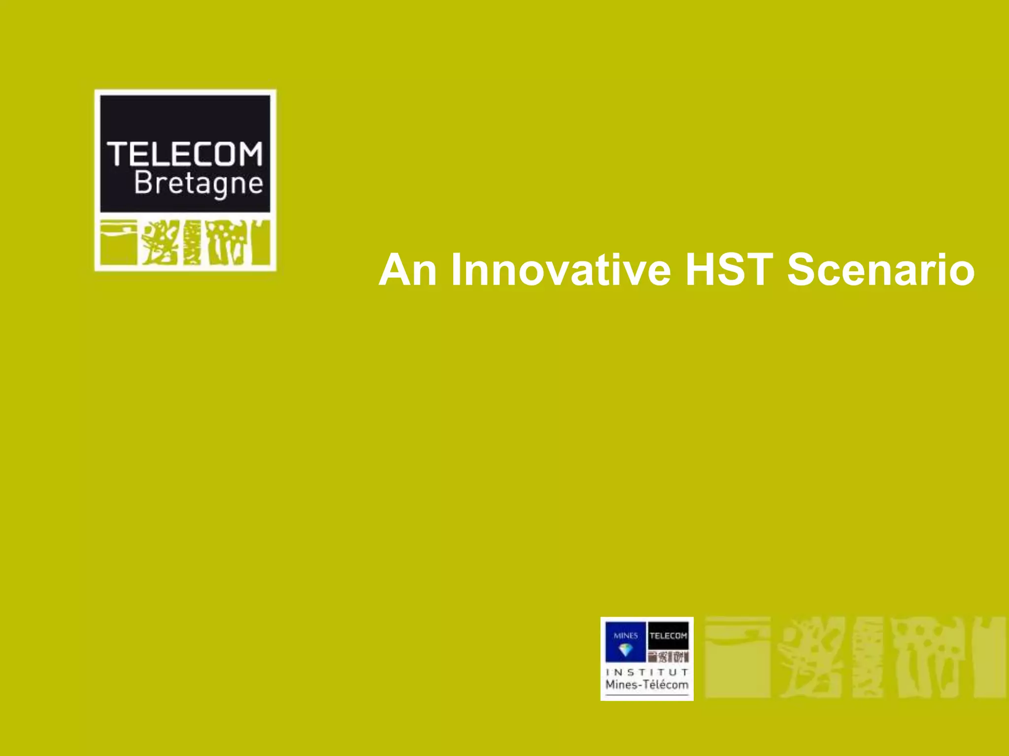An Innovative HST Scenario
 