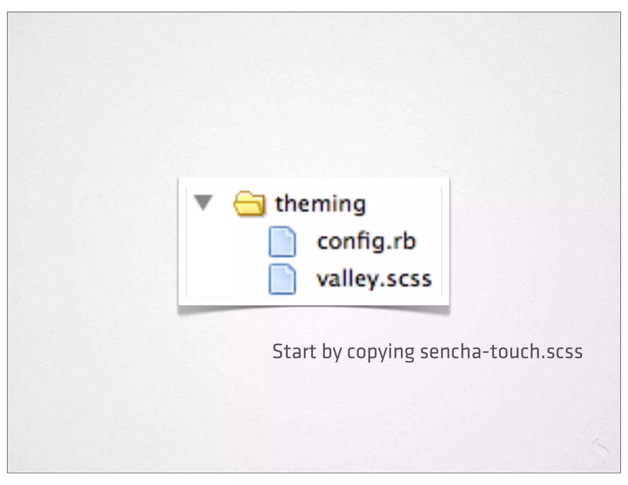 Start by copying sencha-touch.scss
 