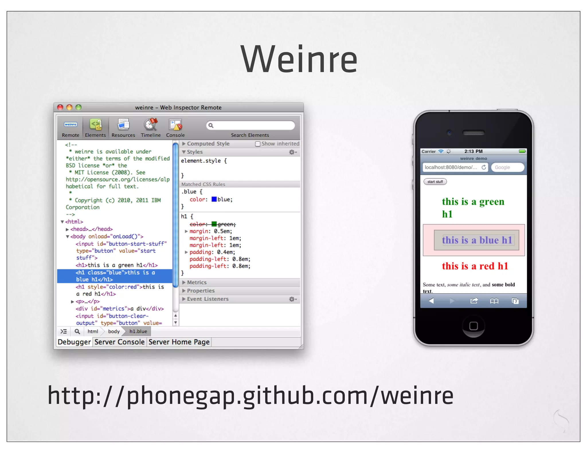 Weinre




http://phonegap.github.com/weinre
 
