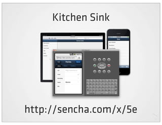 Kitchen Sink




http://sencha.com/x/5e
 