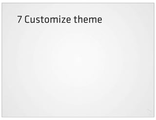7 Customize theme
 
