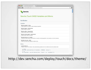 http://dev.sencha.com/deploy/touch/docs/theme/
 