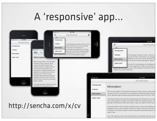 A ‘responsive’ app...




http://sencha.com/x/cv
 