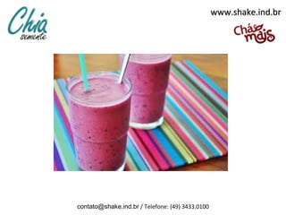 contato@shake.ind.br / Telefone: (49) 3433.0100
www.shake.ind.brwww.shake.ind.br
 