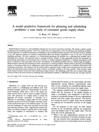 Computers
                                                                                                                             &Chemical
                                                                                                                             Engineering
                                       Computers and Chemical Engineering 24 (2000) 329-335
                                                                                                               www.elsevier.com/locate/compchemeng




           A model predictive framework for planning and scheduling
            problems: a case study of consumer goods supply chain
                                                       S. Bose, J.F. Pekny *
                           School of Chemical Engineering,   Purdue   University,   West Lafayette,   IN 47907-1283,   USA




Abstract

   Model Predictive Control is a well established technique for the control of processes and plants. We present a similar concept
for planning and scheduling problems. There have mainly been two approaches to solve the planning and scheduling problems.
The first approach is to model the planning and scheduling as one monolithic problem and solve it for the entire horizon. Needless
to say, this approach requires an extensive computational effort and becomes impossible to solve in the case of large-scale
scheduling problems. The other approach is to hierarchically-decompose         the problem into a planning level problem and a
scheduling level problem. This approach leads to tractable problems. Neither of these approaches provide the framework for
incorporating uncertainties in the processing time of batches, or random equipment breakdowns, or demand uncertainties in the
future. Furthermore, these approaches only provide ‘one snapshot’ of the planning problem and not a ‘walk through the timeline’.
Model predictive planning and scheduling provides a framework for studying dynamics. Model predictive planning and scheduling
requires a forecasting model and an optimization model. Both these models work in tandem in a simulation environment that
incorporates uncertainty. The similarity with the model predictive approach which is widely used in process-control is that in each
period, the forecasting model calculates the target inventory (controlled variable) in the future periods. These inventory levels
ensure desired customer service level while minimizing average inventory. The scheduling model then tries to achieve these target
inventory levels in the future periods by scheduling tasks (manipulated variables). 0 2000 Elsevier Science Ltd. All rights reserved.

Keywords:   Supply chain; Consumer; Planning and scheduling


1. Introduction                                                                instead depend critically on the relationships and inter-
                                                                               dependencies among different organizational           units.
   Operation   of a supply chain for fast moving con-                          This, in turn, translates into establishing efficient mate-
sumer goods is a challenging and difficult task. Fast                          rial and information flows across the supply chain.
moving consumer       goods are characterized by promo-                           The ongoing competitiveness of an organization is
tional demands, which take a toll on the target cus-                           linked with the dynamics of the supply chain(s) in
tomer service level as well as result in higher inventory                      which it participates, and recognition of this fact is
costs. The operation of a supply chain, in which the                           leading to considerable change in the way organizations
demands are known accurately, is tractable. So a                               interact with their supply chain partners. The interac-
difficulty in controlling a supply chain for fast moving                       tion among the parts of supply chain can be captured
consumer goods arises from the highly uncertain nature
                                                                               by studying the coordination structure of the supply
of the promotional part in the demand signal. To cope
                                                                               chain.
with the challenges of improving customer service level
                                                                                  For the purposes of this study, we shall remain
and reducing inventory costs, organizations cannot rely
                                                                               focused on the coordination between the production
solely on isolated changes to specific parts of the supply
                                                                               units and demand units of the supply chain. The key
chain, like suppliers or distributors or retailers, but
                                                                               issues that will be addressed are:
                                                                                1. What is the best organizational structure for the
  * Corresponding author. Tel.: + l-317-4947901; fax: + 1-317-
4940805.
                                                                                   effective coordination of activities between the sup-
  E-mail    addresses.. shantanu@ecn.purdue.edu    (S. Bose),                      ply and demand units (centralized control, decen-
pekny@ecn.purdue.edu (J.F. Pekny).                                                 tralized control or an intermediate form of control)?

0098-1354/00/$- see front matter 0 2000 Elsevier Science Ltd. All rights reserved.
PII: SOO98-1354(00)00469-5
 