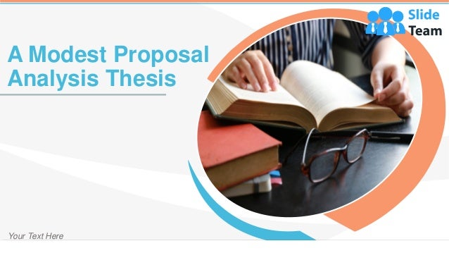 A Modest Proposal
Analysis Thesis
Your Text Here
 