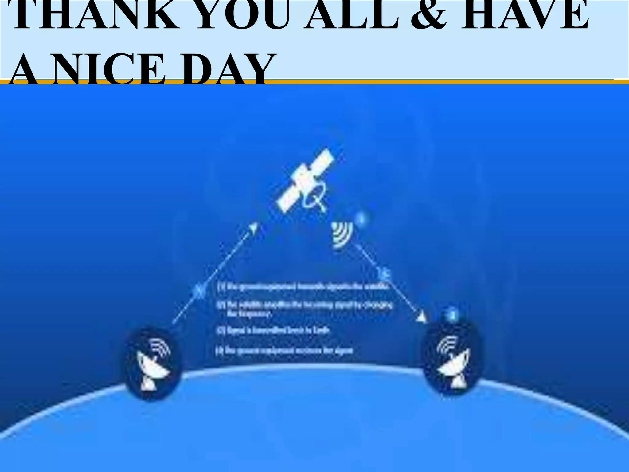 THANK YOU ALL & HAVE
A NICE DAY
 