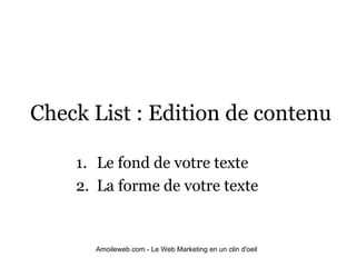 Check List : Edition de contenu ,[object Object],[object Object]