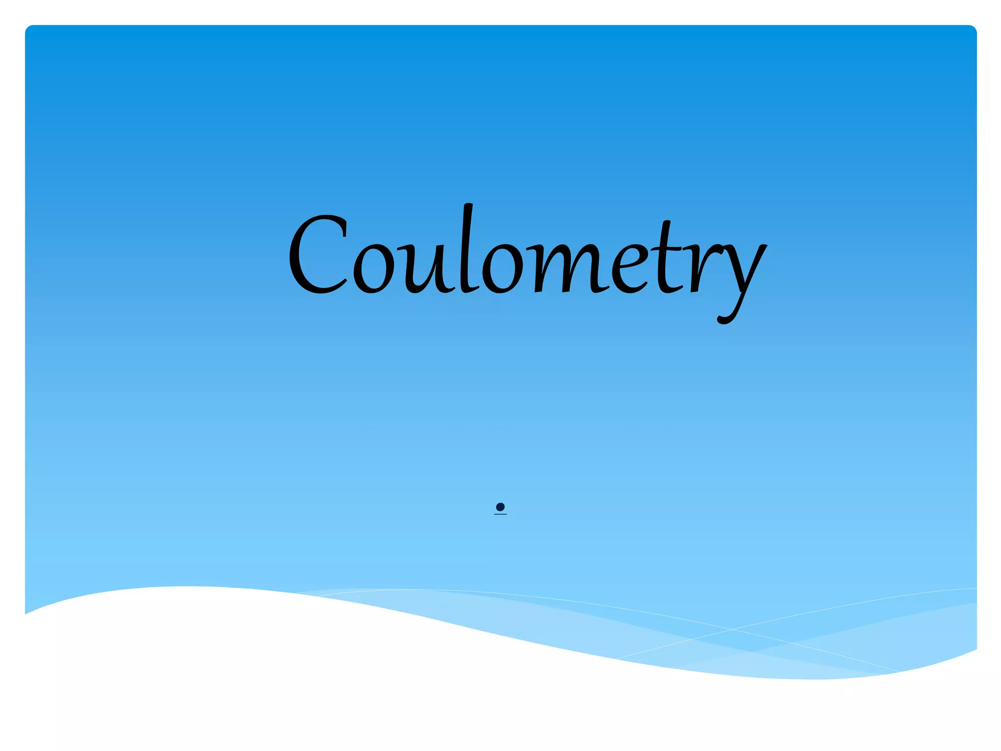 Coulorometry pptx