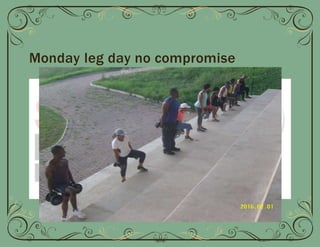 Monday leg day no compromise
 