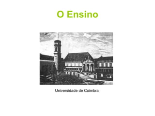 O Ensino Universidade de Coimbra 