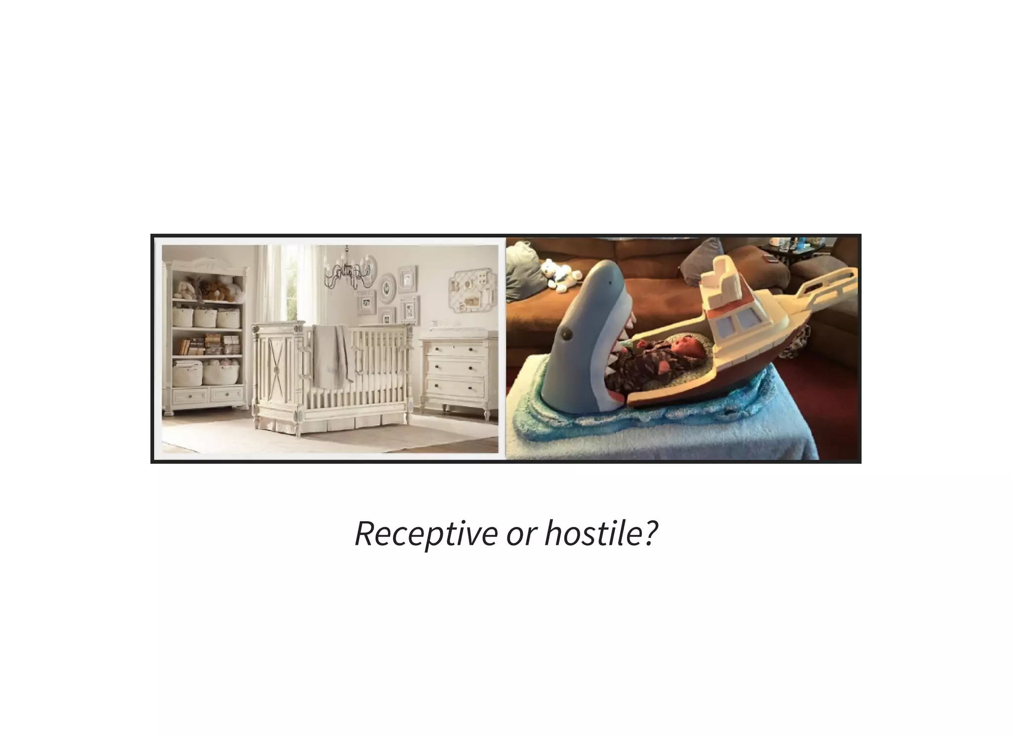 Receptive or hostile?
 