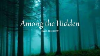 Among the Hidden
CWID-101-063W
 