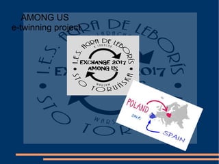 AMONG US
e-twinning project
 