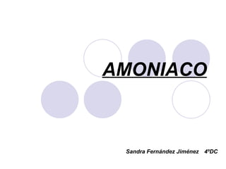 AMONIACO Sandra Fernández Jiménez 4ºDC 