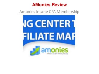 AMonies Review
Amonies Insane CPA Membership
 