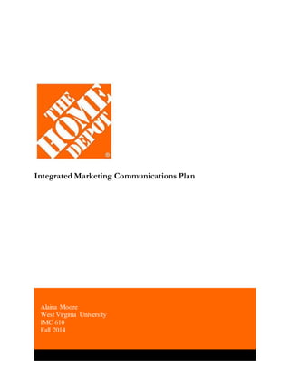 Integrated Marketing Communications Plan 
Alaina Moore 
West Virginia University 
IMC 610 
Fall 2014 
 