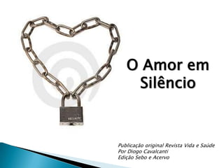 O Amor em Silêncio Publicação original Revista Vida e Saúde Por Diogo Cavalcanti Edição Sebo e Acervo 